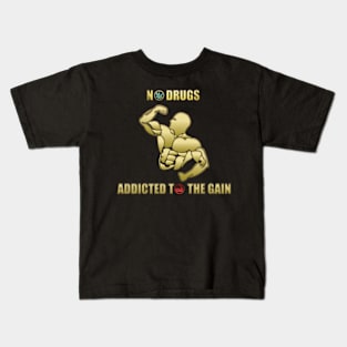 No Drugs Addicted to the Gain Sports Apparel Kids T-Shirt